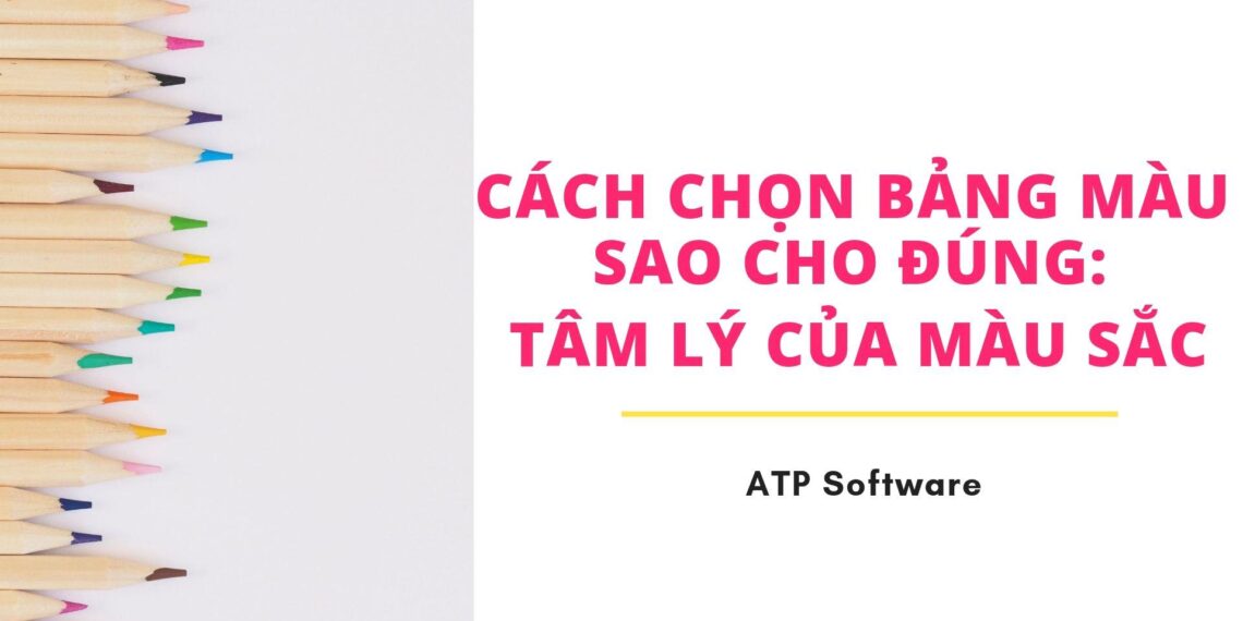 Cách Chọn Bảng Màu Sao Cho Đúng: Tâm Lý Của Màu Sắc 5 Cách Chọn Bảng Màu Sao Cho Đúng: Tâm Lý Của Màu Sắc