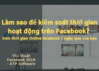 Làm sao để kiểm soát thời gian hoạt động trên Facebook? Xem thời gian Online facebook 7 ngày qua của bạn