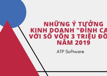 Những ý tưởng kinh doanh “đỉnh cao” với số vốn 3 triệu đồng năm 2019