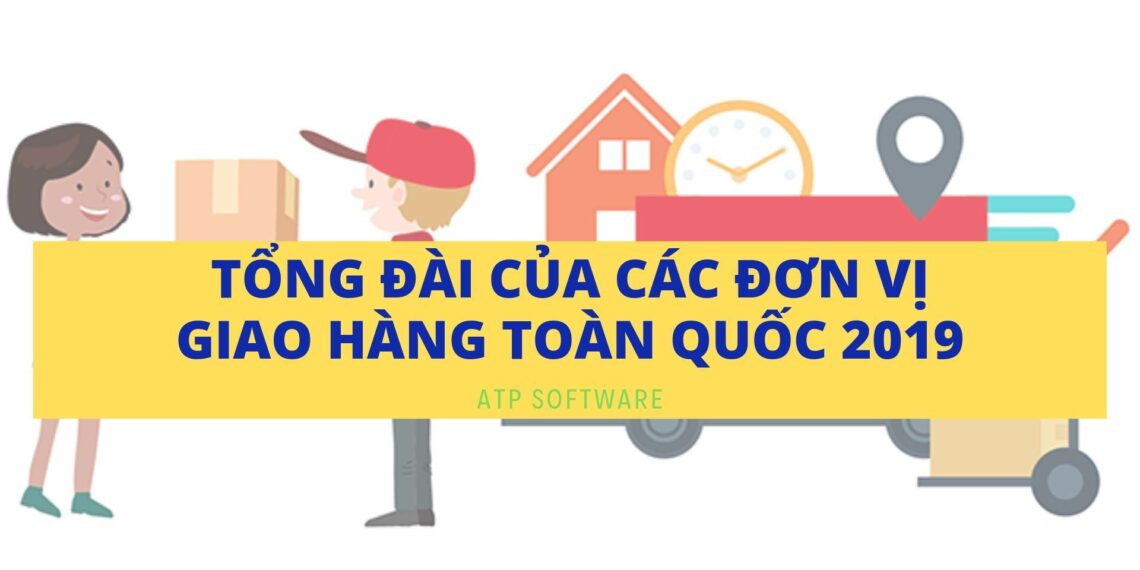 TỔNG ĐÀI CỦA CÁC ĐƠN VỊ GIAO HÀNG TOÀN QUỐC 2019