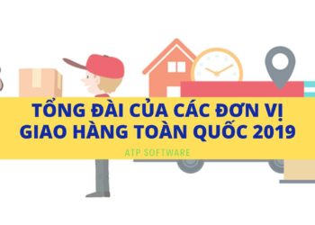TỔNG ĐÀI CỦA CÁC ĐƠN VỊ GIAO HÀNG TOÀN QUỐC 2019