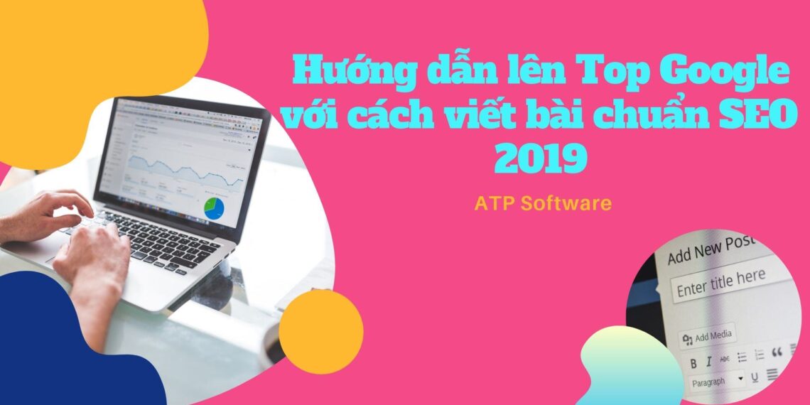 Hướng dẫn lên Top Google với cách viết bài chuẩn SEO 2020 2 Hướng dẫn lên Top Google với cách viết bài chuẩn SEO 2020