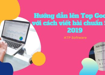 Hướng dẫn lên Top Google với cách viết bài chuẩn SEO 2020