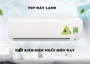 10+ Loại máy lanh tiết kiệm điện nhất 2019