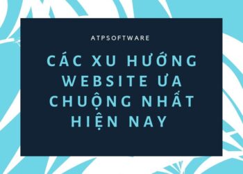 Các xu hướng website ưa chuộng nhất hiện nay