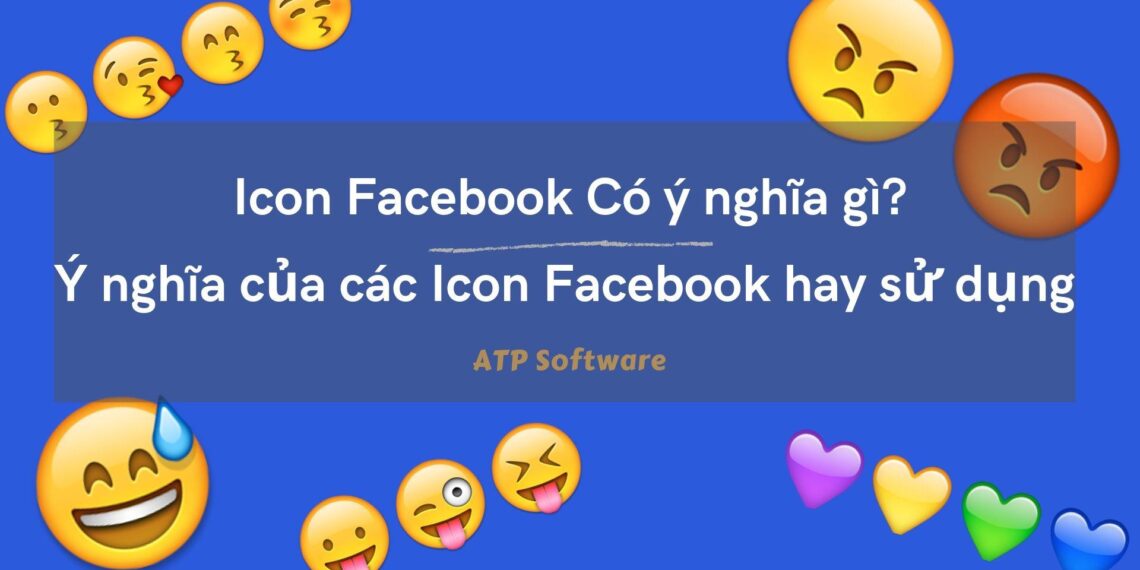 Các Icon Facebook có ý nghĩa gì? Giải thích ý nghĩa các Icon Facebook