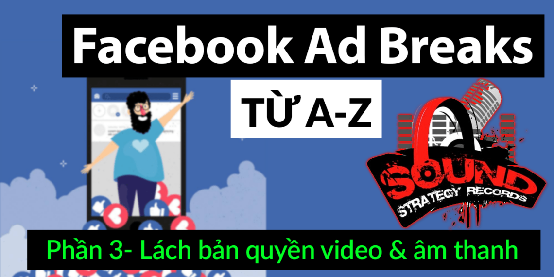Kiếm tiền Ad Breaks (p3) - Hướng dẫn lách bản quyền video và âm thanh 6 Kiếm tiền Ad Breaks (p3) – Hướng dẫn lách bản quyền video và âm thanh