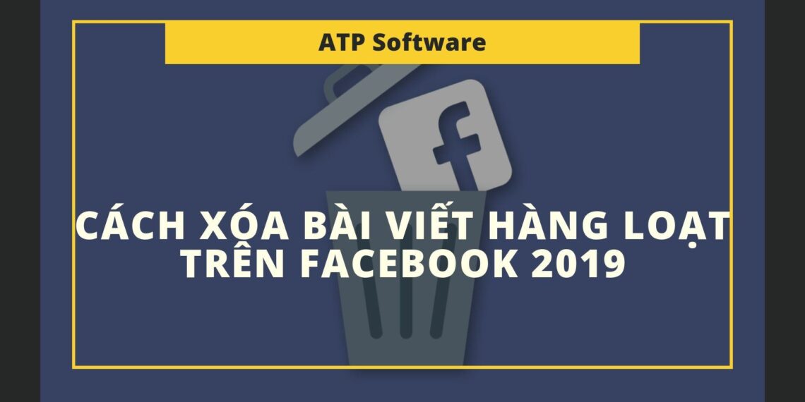Cách xóa bài viết hàng loạt trên Facebook 2020 đơn giản và dễ dàng