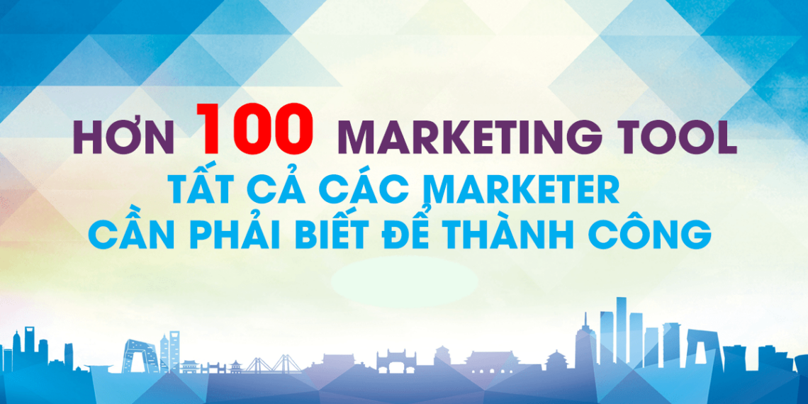 100+ Tool Marketing bạn cần để thành công trong marekting online 1 100+ Tool Marketing bạn cần để thành công trong marekting online