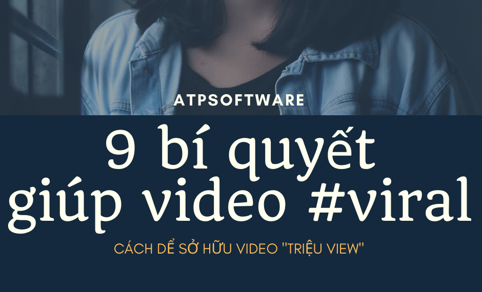 9 Bí Quyết Dưới Đây Sẽ Giúp Video Của Bạn Viral Dễ Dàng Hơn "Sở Hữu Video Triệu View" 6 9 Bí Quyết Dưới Đây Sẽ Giúp Video Của Bạn Viral Dễ Dàng Hơn “Sở Hữu Video Triệu View”