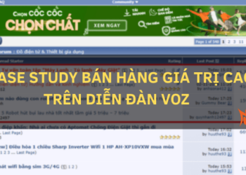 Case Study Bán Hàng Giá Trị Cao Trên Diễn đàn Voz
