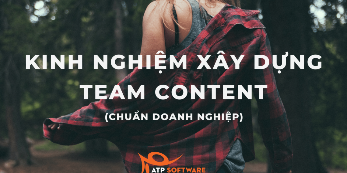 6 Bước Xây Dựng Team Content Hiệu Quả Inhouse Cho Doanh Nghiệp 2 6 Bước Xây Dựng Team Content Hiệu Quả Inhouse Cho Doanh Nghiệp
