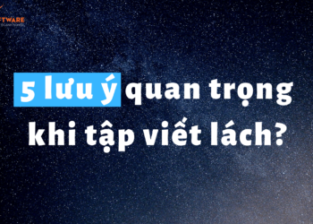 5 Lưu Ý Quan Trọng Hơn Hết Khi Bắt Đầu Luyện Viết Lách Là Gì?