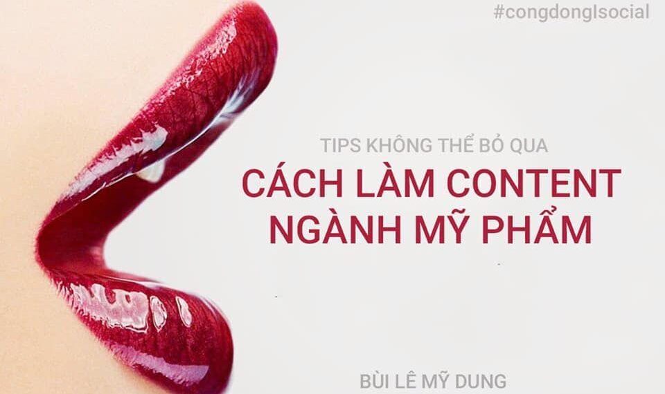 Cách Làm Content Cho Ngành Mỹ Phẩm Hiệu Quả 2019 2 Content Mỹ Phẩm