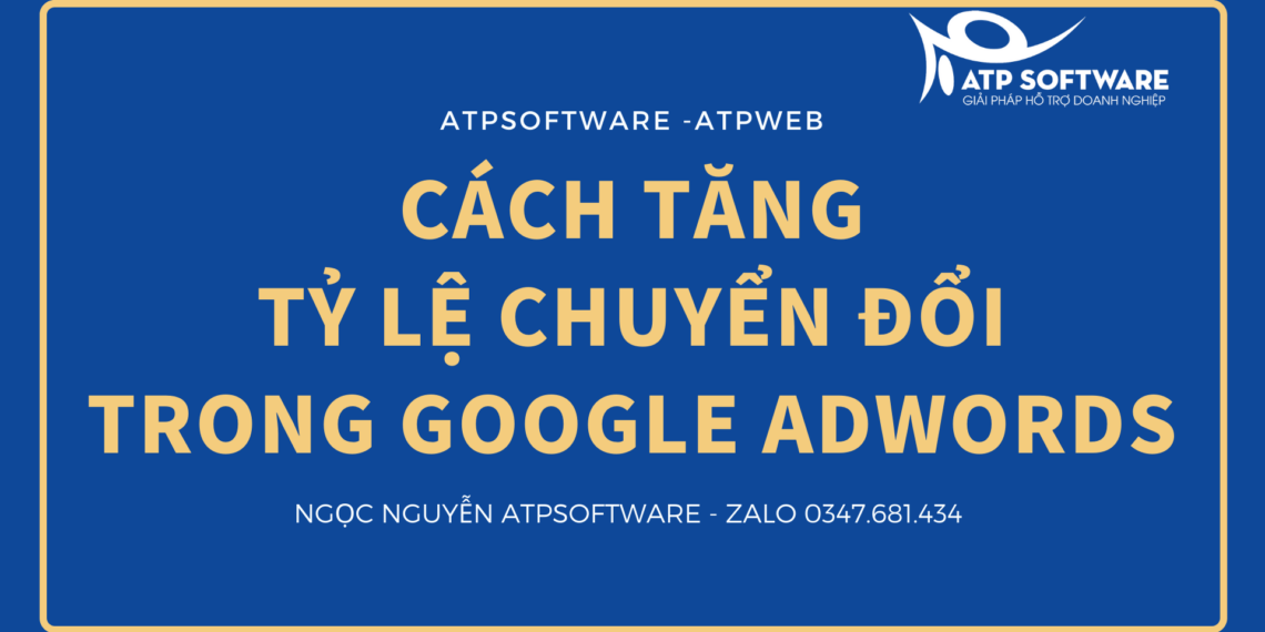 Bật mí Cách Tăng Tỷ Lệ Chuyển Đổi Trong Google Adwords không phải ai cũng biết 4 Bật mí Cách Tăng Tỷ Lệ Chuyển Đổi Trong Google Adwords không phải ai cũng biết
