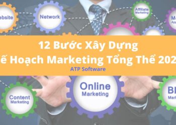 12 Bước Xây Dựng Kế Hoạch Marketing Tổng Thể 2020