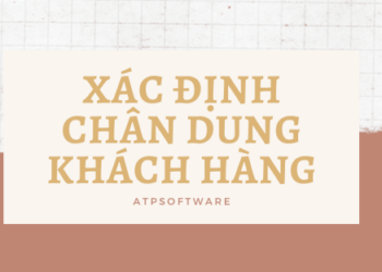 Bài học kinh doanh số 10 – Xác định chân dung khách hàng