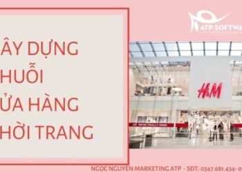 Hệ Thống Erp Giải Pháp Quản Lý Hiệu Quả Toàn Diện Cho Chuỗi Cửa Hàng Thời Trang