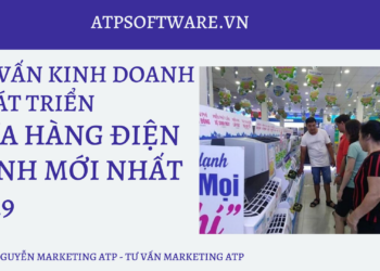 Tư Vấn Kinh Doanh Phát Triển Cửa Hàng Điện Lạnh mới nhất 2019