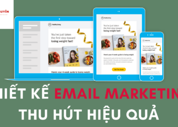 THIẾT KẾ EMAIL MARKETING THU HÚT HIỆU QUẢ
