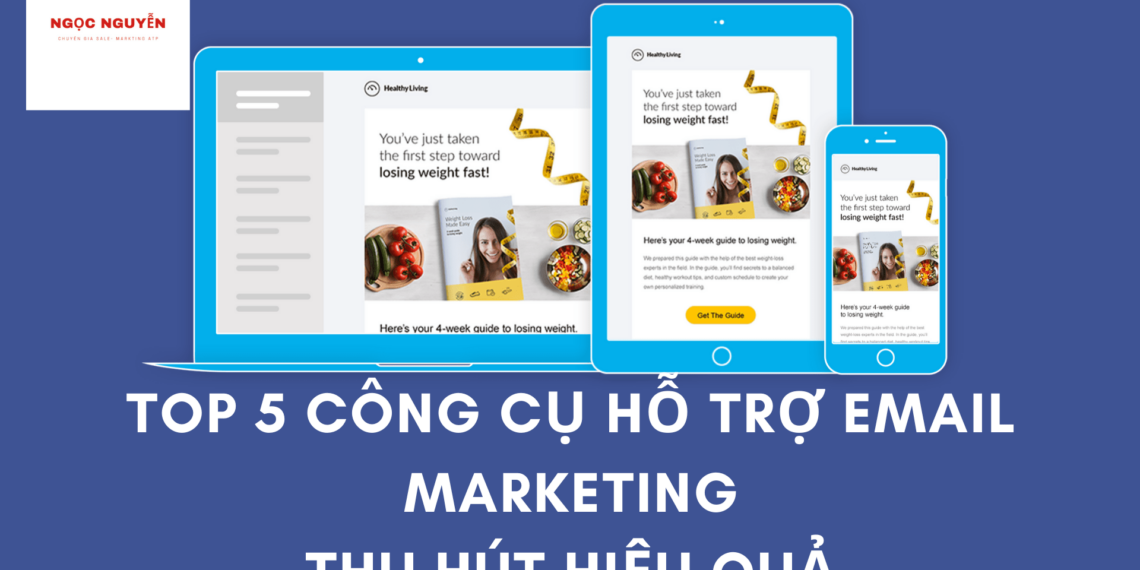 công cụ hỗ trợ Email Marketing hiệu quả