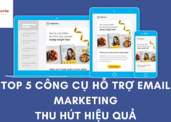 công cụ hỗ trợ Email Marketing hiệu quả