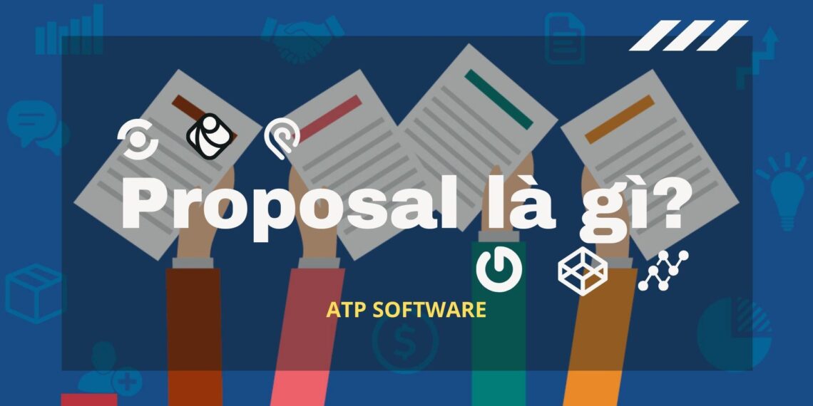 Proposal là gì? Làm sao để tạo ra Proposal thành công? 4 Proposal là gì? Làm sao để tạo ra Proposal thành công?
