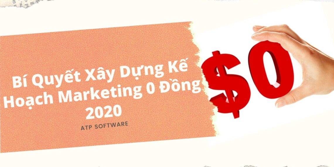 Bí Quyết Xây Dựng Kế Hoạch Marketing 0 Đồng 2020 5 Bí Quyết Xây Dựng Kế Hoạch Marketing 0 Đồng 2020