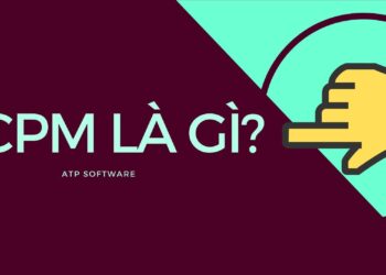 CPM là gì? Sử dụng CPM như thế nào là hiệu quả?