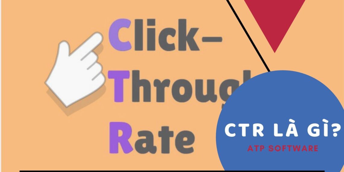 CTR là gì? Kiến thức về chỉ số CTR dành cho các Marketer