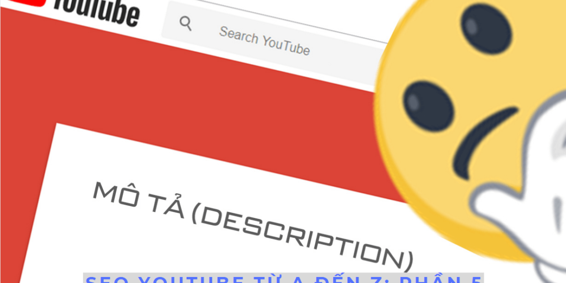 Seo Youtube Từ A Đến Z Phần 5: Sử Dụng Mô Tả Video (metacripsion) Để Seo Video Lên Top01 10 Seo Youtube Từ A Đến Z Phần 5: Sử Dụng Mô Tả Video (metacripsion) Để Seo Video Lên Top01