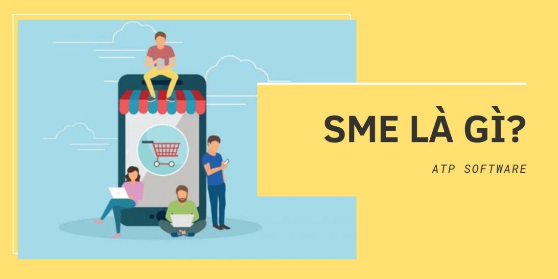 SME là gì? Chiến lược Digital Marketing cho SME 2020 4 SME là gì? Chiến lược Digital Marketing cho SME 2020