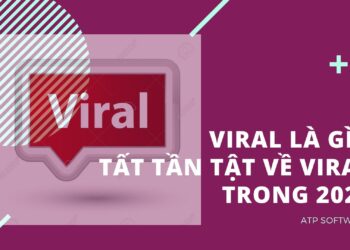 Viral là gì? Tất tần tật về Viral trong 2020