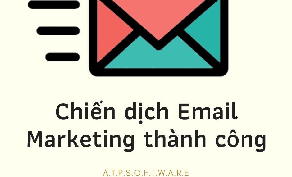 Email Marketing là gì? Làm thế nào để tạo chiến dịch Email Marketing thành công?