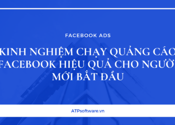 Kinh Nghiệm Chạy Quảng Cáo Facebook Hiệu Quả Cho Người Mới Bắt Đầu