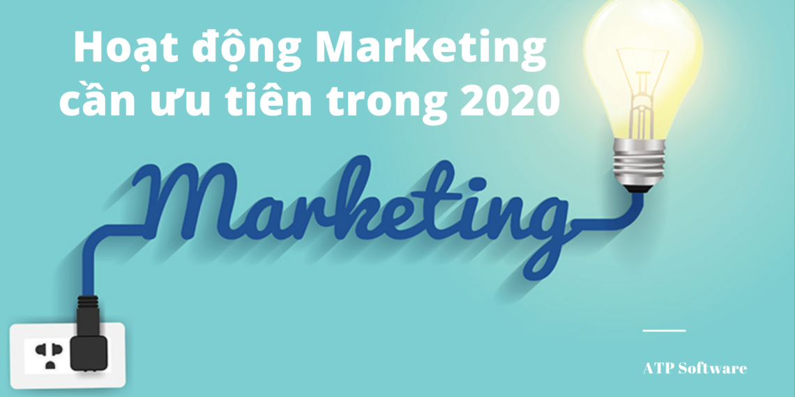 Top 3 Hoạt động Marketing cần ưu tiên cho doanh nghiệp trong 2020 3 Hoạt động Marketing cần ưu tiên 2020