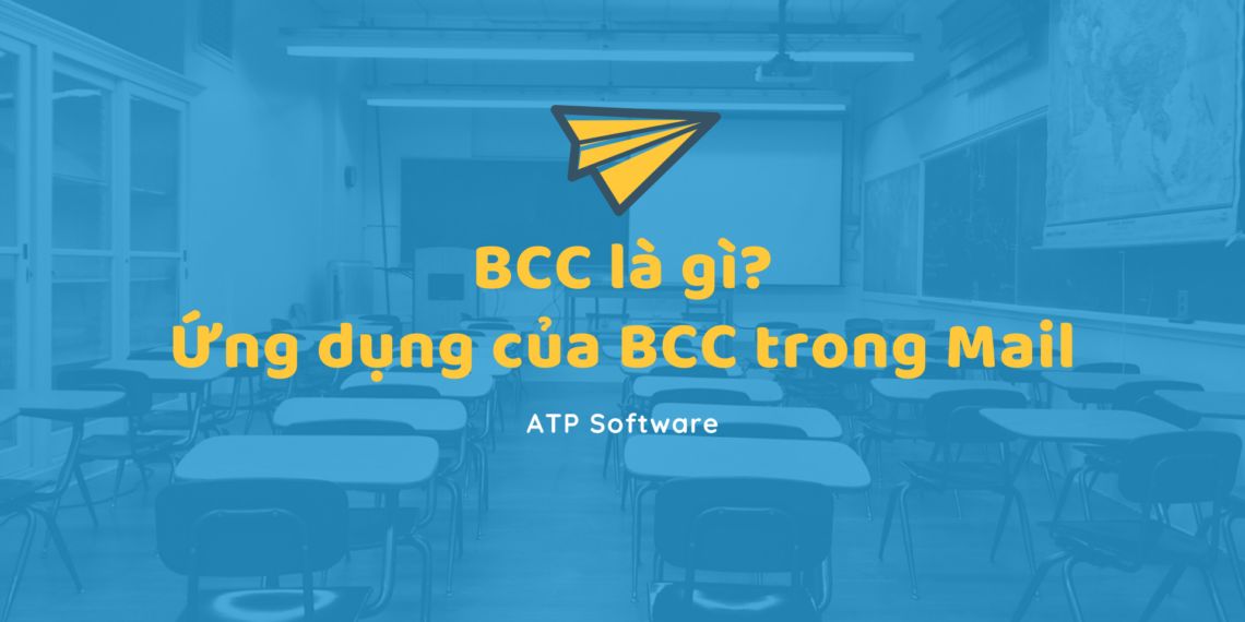 BCC là gì? Ứng dụng của BCC trong gửi mail 4 BCC là gì? Ứng dụng của BCC trong gửi mail