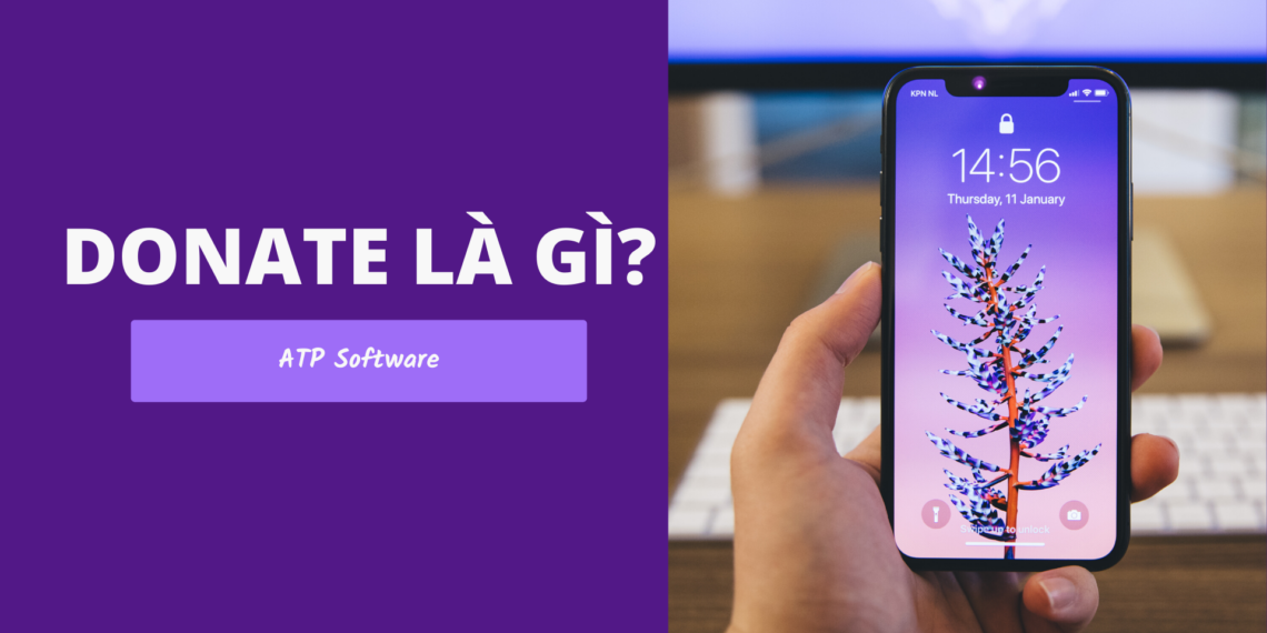 Donate là gì? Những hình thức và Streamer được Donate nhiều nhất hiện nay 10 Donate là gì? Những hình thức và Streamer được Donate nhiều nhất hiện nay