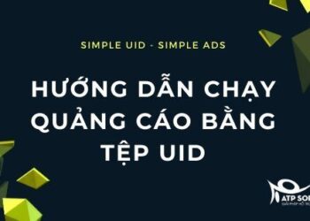Bật mí Content chạy quảng cáo của các ngành nghề. Hướng dẫn khai thác tệp UID để chạy quảng cáo hiệu quả