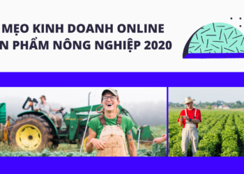5 Mẹo kinh doanh online sản phẩm nông nghiệp 2020