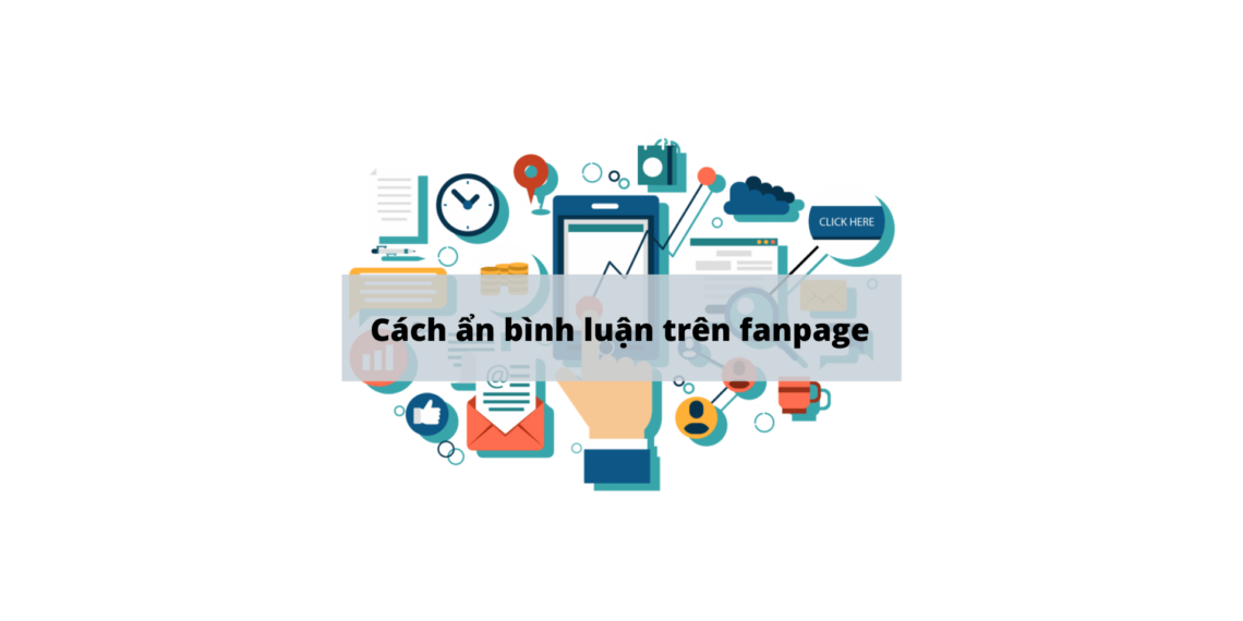 Hướng Dẫn Ẩn Bình Luận Ở Các Bài Viết Trên Fanpage Mới Nhất 6 Hướng Dẫn Ẩn Bình Luận Ở Các Bài Viết Trên Fanpage Mới Nhất