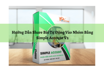 Hướng Dẫn Share Bài Tự Động Vào Nhóm Bằng Simple Account V2