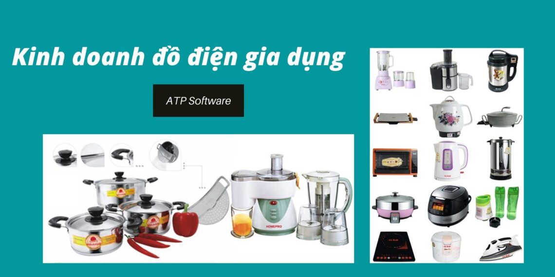 Kinh doanh đồ điện gia dụng