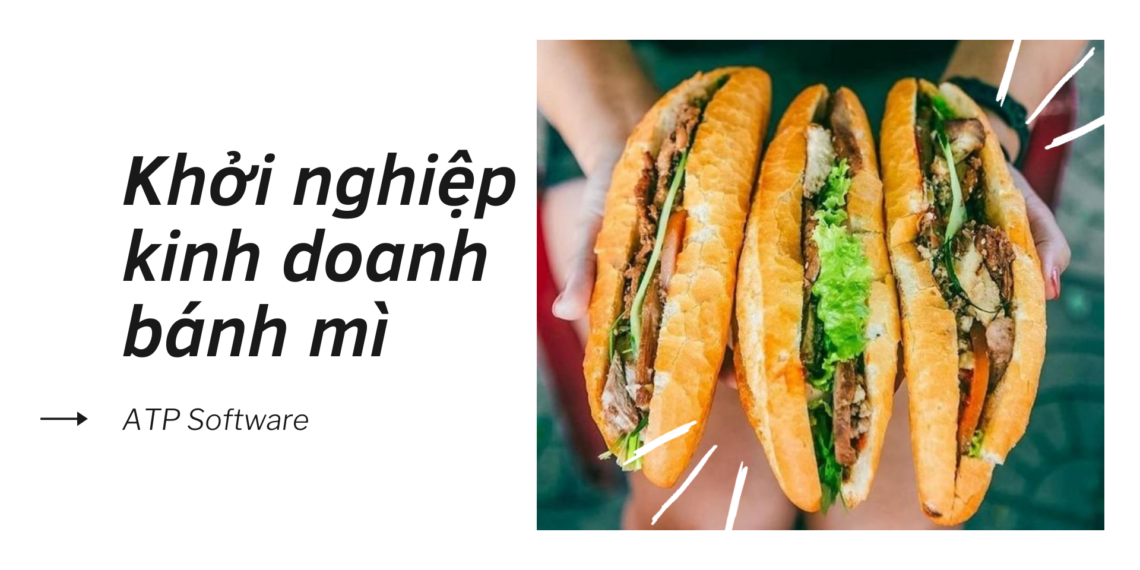 Khởi nghiệp kinh doanh bánh mì với vốn 2 triệu đồng 5 kinh doanh bánh mì