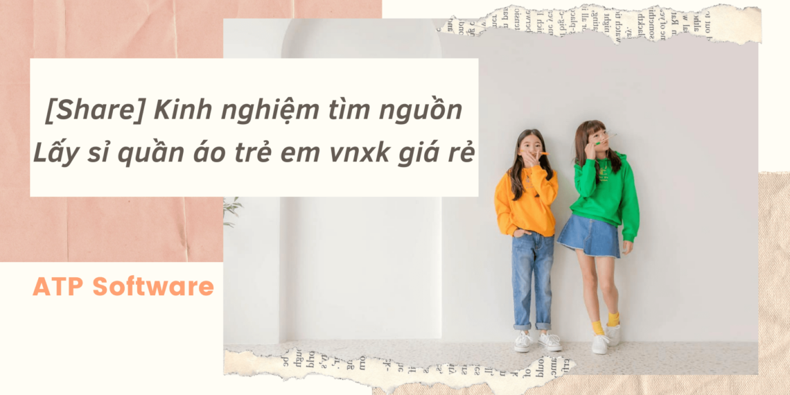 lấy sỉ quần áo trẻ em vnxk
