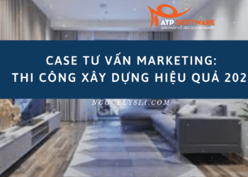 Case tư vấn Digital marketing: Thi công xây dựng hiệu quả 2020