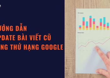 Hướng dẫn cách edit bài viết cũ giúp tăng thứ hạng Google