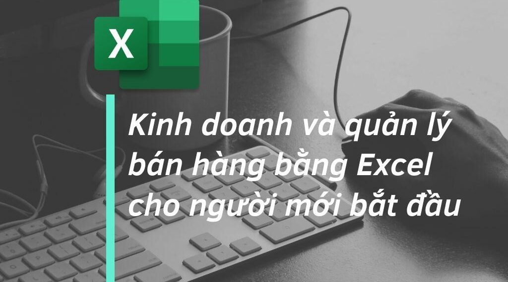 quản lý bán hàng bằng Excel