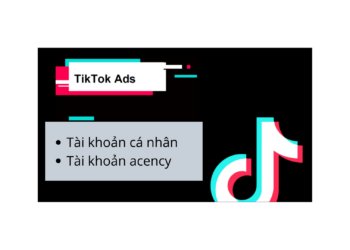 So Sánh 2 Loại Tài Khoản Tiktok Ads Và Cách Tối Ưu 1 Chiến Dịch Quảng Cáo