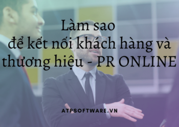 Làm sao để kết nối khách hàng và thương hiệu – PR ONLINE